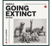 ANIMALS GOING EXTINCT BY 2027 - 2027 CALENDAR: A Funny Year of Hybrid Animals and Questionable Evolution