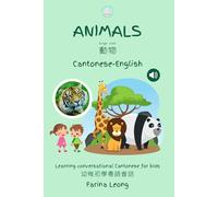 Animals in Cantonese-English: Learning conversational Cantonese for kids