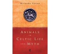 Animals in Celtic Life and Myth by Miranda Green Paperback Book Green, Miranda (Auteur)