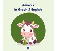 Animals in Greek & English: A Bilingual Picture Book with Audio for Babies & Toddlers (Ages 0-2)