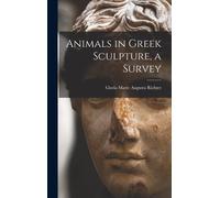 Animals In Greek Sculpture, A Survey