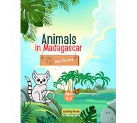 Animals in Madagascar - "Dot-to-Dot" Activity Book: Ideal for children aged 4 to 8, this book sparks creativity while introducing them to Madagascar's fascinating wildlife.