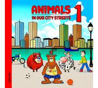 Animals In Our City Streets 1: Learn The Names Of Animals For Kids (English For Kids)