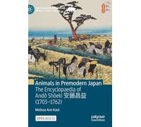 Animals in Premodern Japan: The Encyclopaedia of Andô Shôeki, 1703-1762