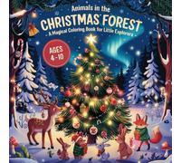 Animals in the Christmas Forest | A magical coloring book for little explorers aged 4-10 with 50 cute animal motifs