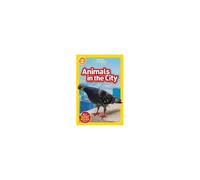Animals In The City (National Geographic Kids Readers, Level 2)