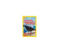 Animals In The City (National Geographic Kids Readers, Level 2)