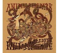 Animals In The Dark by William Elliott Whitmore (2009-02-12)
