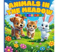Animals in the Meadow Coloring Book: Adorable inspirations for your young child.