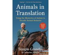 Animals in Translation: Using the Mysteries of Autism to Decode Animal Behavior