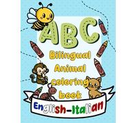 Animals in Two Languages: English-Italian Animal Coloring Book: Learn Italian & English Words, Big Pictures, Simple Tracing - Ages 3-6