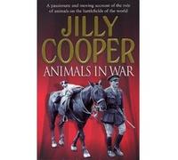 Animals in War Jilly Cooper (Auteur)