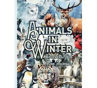 Animals In Winter Ephemera For Junk Journals: 146 One-Sided Seasonal Images Of Wildlife For Collages, Papercraft, Decoupage, Cutting Out and Crafts