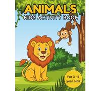 Animals kids activity book: Ages 3-5, engaging number, letter, and matching games - plus picture puzzles, mazes, colouring, and more to support early learning through play