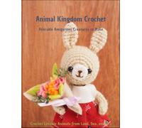 Animals kingdom crochet adorable amigurumi creatures to make: Fun & Creative Crochet Patterns for Animal Lovers