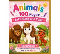 Animals - Let's Read and Color! 100 Pages: Preschool Educational Coloring Book Ages 3-7 | Learn Animals, Colors and Reading with 100 Cute Animals and Page Numbers