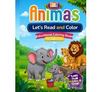 Animals - Let's Read and colour Educational Coloring Book: Educational Coloring Book for Ages 3-6: Learn Colours, Animals and Words with Fun Read and ... for Preschool, Toddler and Kindergarten