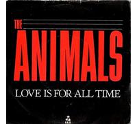 ANIMALS - LOVE IS FOR ALL TIME 7 INCH (7" VINYL 45) UK IRS 1983