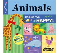 Animals Make Me Happy! A bright and cheerful mirror-surprise book - Ms Eleanor Bowmer - Bloomsbury Children's Books - ebook (ePub) - Livre