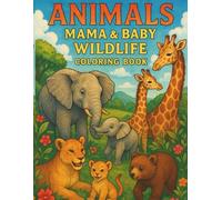 Animals: Mama & Baby Wildlife Coloring Book