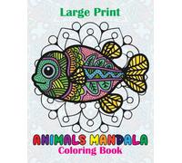 Animals Mandala Coloring Book: 40 Easy Animal Mandalas For Toddlers And Preschoolers
