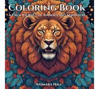 Animals & Mandalas: A Coloring Book for Relaxation and Mindfulness: Relax and Unwind with Animal-Inspired Mandalas to Soothe the Mind and Spirit