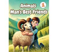 Animals Man's Best Friends: First Book To Read Featuring Cute And Inspiring Stories For Kids To Discover The Joy Of Reading