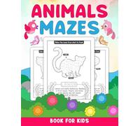 Animals Mazes Book for Kids: Fun and Educational Maze Puzzles with Animal Themes to Boost Kids' Thinking and Problem-Solving Skills