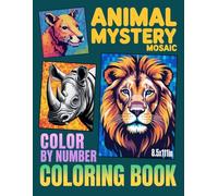 Animals Mystery Mosaic Color by Number Coloring Book: Uncover Hidden Animals Art with Mosaic Color by Number Designs