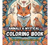 Animals & Mystical Creatures Adult coloring Book for Stress Relief: A Beautiful Collection of Fantasy Beasts, Legendary Wildlife, and Intricate Patterns for Relaxation & Creativity