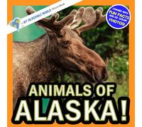 Animals of Alaska!: A My Incredible World Picture Book for Children