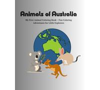 Animals of Australia: My First Animal Coloring Book - Fun Coloring Adventures for Little Explorers
