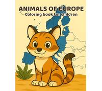 Animals of Europe - Coloring Book for Kids Ages 3-8: Coloring Book Series 2, 36 Cute Forest and Wildlife Illustrations | Easy to Color | Perfect for Preschool, Kindergarten and Elementary Kids