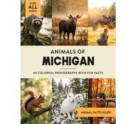 Animals of Michigan: Learn All About Great Lakes State Wildlife in a Fun Fact Picture Book for Kids and Adults