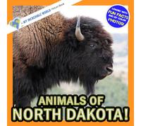 Animals of North Dakota!: A My Incredible World Picture Book for Children
