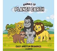 Animals of Planet Earth - A Children's Coloring Book of Animals from Around the World. Educational and Easy Drawings for Young Kids Ages 3 to 8.: Animals and Habitats Around the World to Color