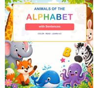 Animals of the Alphabet with Corresponding Sentences: Coloring book for young learners and readers