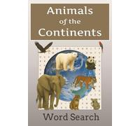 Animals of the Continents Word Search: 50+ Puzzles with Animals from Around the World | Includes Bonus Secret Phrases | 6 Gift for Animal Lovers