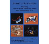 Animals of the Four Windows: Integrating Thinking, Sensing, Feeling and Imagery