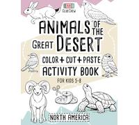 Animals of the Great Desert: Coloring, Cut & Paste Activity Book for Kids 5-8 (North America): A cut-and-paste activity book with Animals of the Great ... for preschool activities at home and school