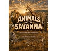 Animals of the Savanna: An Educational Animal Coloring Book