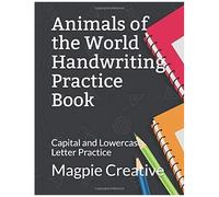 Animals Of The World Handwriting Practice Book: Capital And Lowercase Letter Practice