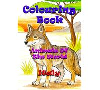 Animals of the World - Italy - A Colouring and Learning Adventure!: “Journey Through Italy’s Beautiful Wildlife-Fun Facts and Colouring for Kids!