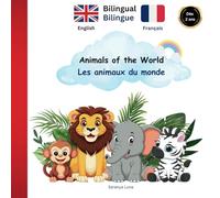 Animals of the world | Les animaux du monde: A Bilingual Adventure for Kids