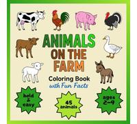 Animals on the Farm, Coloring Book with Fun Facts, Bold Lines for Easy Coloring: 45 Cute Farm Animals to Color, Learn, and Enjoy | Wonderful Gift | Single-sided printing