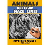 ANIMALS One Color Maze Lines, Mystery Quest for Adults: The Ultimate One-Color Hidden image Coloring Book for Adults and Teens, Hidden Wild Animals, ... Book | Relax, De-stress, and Discover