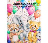 Animals Party Coloring Book: Let's party with cutest animals. Coloring Book for kids.