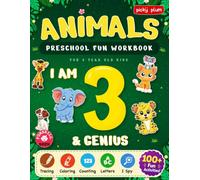 Animals Preschool Fun Workbook for 3 year old kids: I Am 3 & Genius: 100+ Fun Activities for Preschoolers featuring Tracing, Counting, Matching, Coloring, and Learning Games