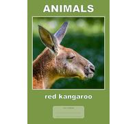 Animals - Red Kangaroo: This is just a notebook, wide-lined, 98 pages, white paper