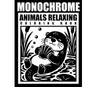 Animals Relaxing Monochrome Coloring Book: Black and White, Peaceful Nature, Bears, Capybaras | Design for Adults, Teens & Relaxation
